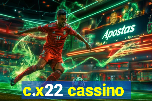 c.x22 cassino